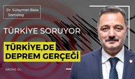 Sismolog Dr. Süleyman Basa tarafından "Türkiye'nin Deprem Gerçeği" masaya yatırdı