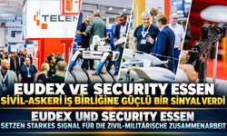 EUDEX ve Security Essen, sivil-askeri iş birliğine güçlü bir sinyal verdi