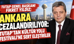 Ankara Kültür Yolu Festivali’ne TUTAP’tan Sert Eleştiri: “Ankara Cezalandırılıyor”