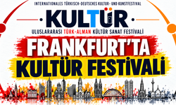 Frankfurt’ta İlk Kez KULTÜR Festivali Düzenleniyor