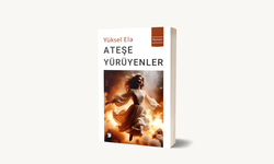 Yüksel Ela'nın Ateşe Yürüyenler Kitabı Çıktı