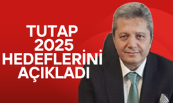 TUTAP Genel Başkanı Fikret Yıldız, 2025 Hedeflerini Açıkladı