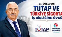 Ali Saydam’dan TUTAP ve Türkiye Sigorta İşbirliğine Övgü
