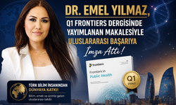Dr. Emel Yılmaz, Q1 Frontiers Dergisinde Yayımlanan Makalesiyle Uluslararası Başarıya İmza Attı