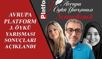 AVRUPA PLATFORM 3. ÖYKÜ YARIŞMASI SONUÇLARI AÇIKLANDI