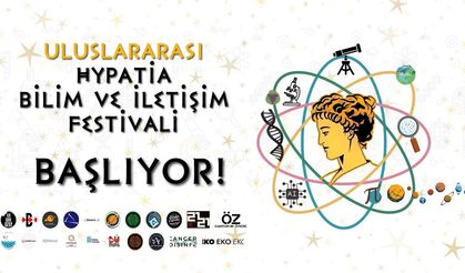 "Uluslararası Hypatia Bilim ve İletişim Festivali" başlıyor