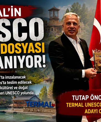 TUTAP Öncülüğünde Termal’in UNESCO Adaylık Dosyası Tamamlanıyor