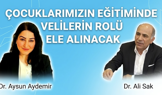ÇOCUKLARIMIZIN EĞİTİMİNDE VELİLERİN ROLÜ ELE ALINACAK