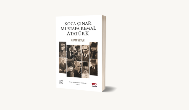 Koca Çınar Mustafa Kemal Atatürk Kitabı Çıktı