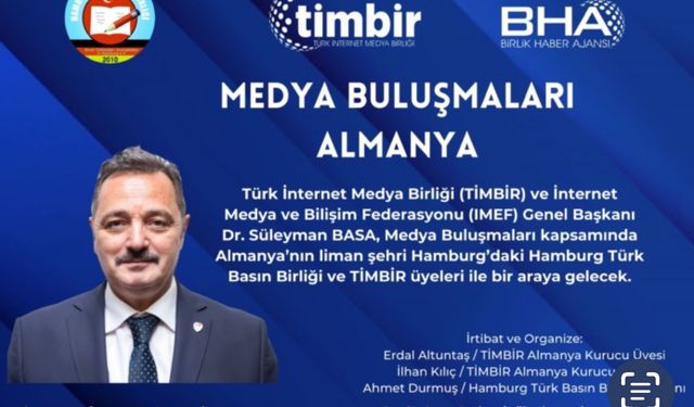 TİMBİR Genel Başkanı Dr. Basa, Almanya’da Türk medyası ile buluşacak