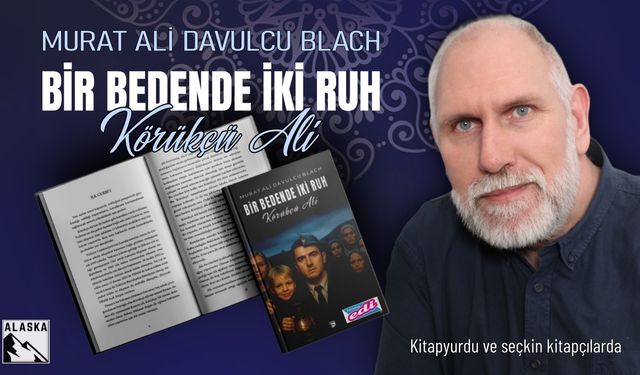Murat Ali Davulcu Blach’tan Etkileyici Bir Eser: BİR BEDENDE İKİ RUH “Körükçü Ali” Raflarda Yerini Aldı