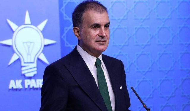 Ömer Çelik : Cumhurbaşkanımıza yönelik ahlak dışı ifadeleri kınıyoruz