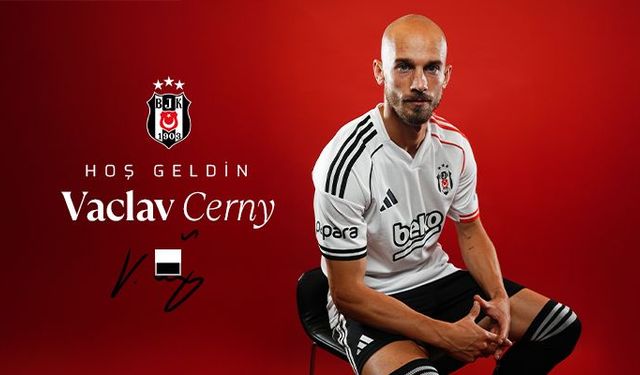 Beşiktaş, Vaclav Cerny’yi Kadrosuna Kattı