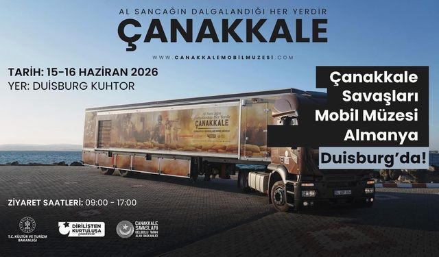 Çanakkale Savaşları Mobil Müzesi Duisburg’da Ziyaretçileriyle Buluşuyor