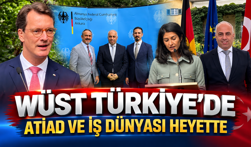 Kuzey Ren-Vestfalya Başbakanı Wüst Türkiye'yi Ziyaret Etti: ATİAD Başkanı Aziz Sarıyar ve İş Dünyası Temsilcileri Heyette Yer Aldı