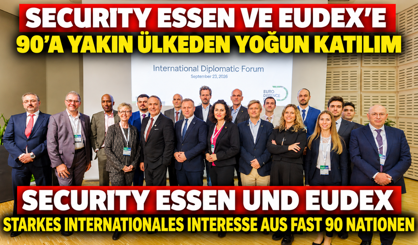 Messe Essen’de Sivil Güvenlik ve Savunma Sanayisine Uluslararası İlgi
