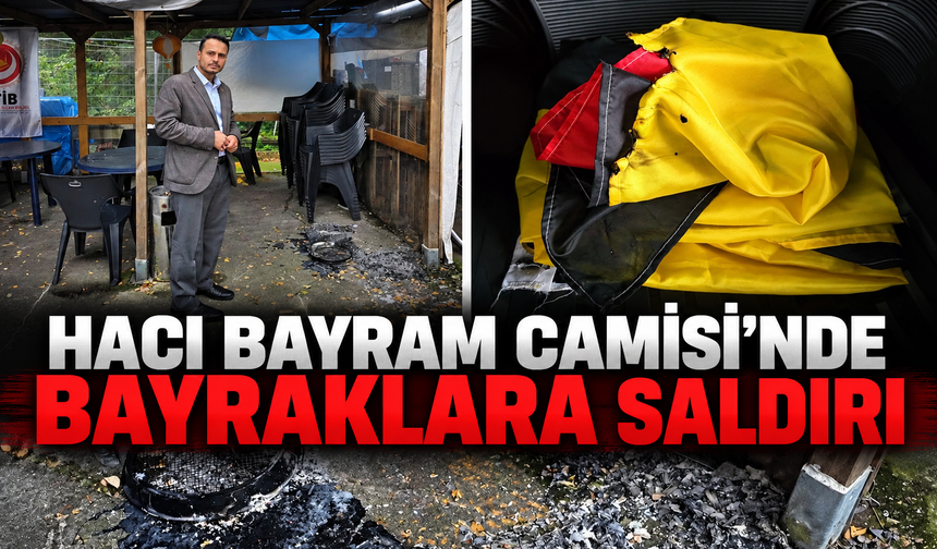 ATİB Hacı Bayram Camisi’nde Türk ve Alman Bayraklarına Saldırı