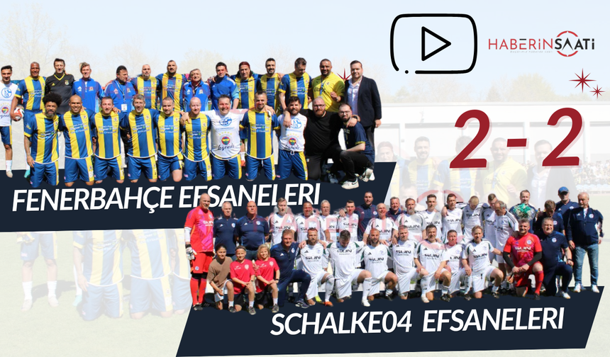 Fenerbahçe ve Schalke Efsane Futbolcuları Dostluk Maçında Karşı Karşıya Geldi