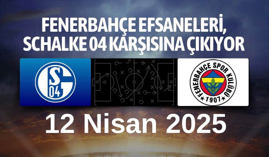 Fenerbahçe ve Schalke Efsaneleri  Dostluk Maçı Yapacak