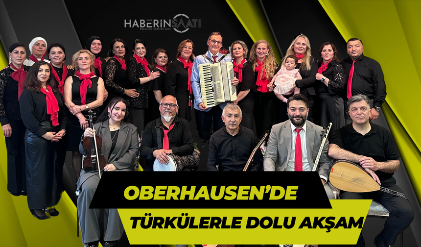Oberhausen Türk Birliği’nden Unutulmaz Türk Halk Müziği Konseri