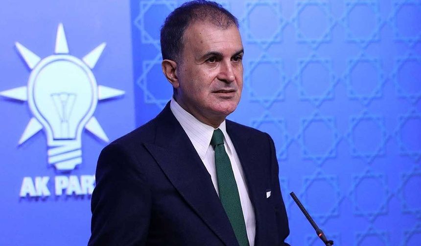 Ömer Çelik : Cumhurbaşkanımıza yönelik ahlak dışı ifadeleri kınıyoruz