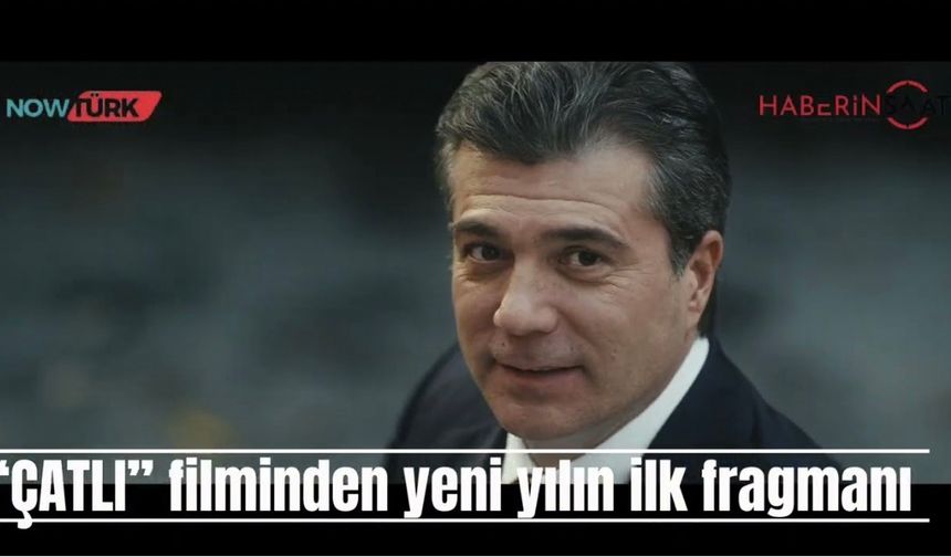 Çekimleri Tamamlanan  “ÇATLI” filminden yeni yılın ilk fragmanı