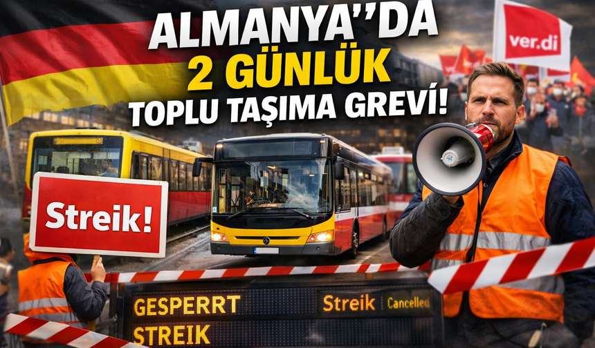 Almanya’da Toplu Taşıma Çalışanları 2 Günlük Uyarı Grevine Gidiyor
