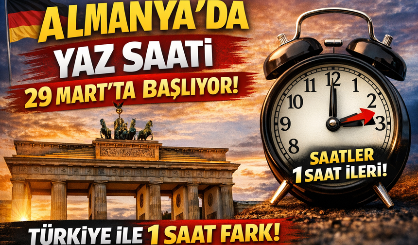 Almanya’da Yaz Saati Uygulaması 29 Mart’ta Başlıyor