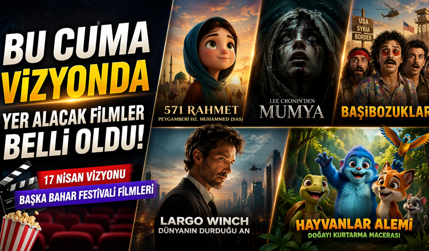 17 Nisan’da Sinema Salonları Hareketleniyor: Yeni Filmler ve Festival Heyecanı Başlıyor