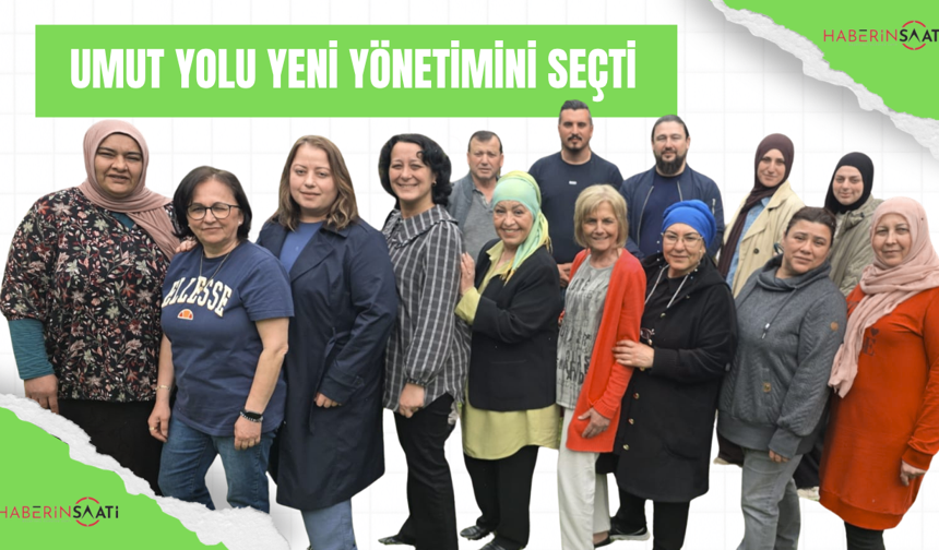 UMUT YOLU DERNEĞİ YENİ YÖNETİMİNİ BELİRLEDİ