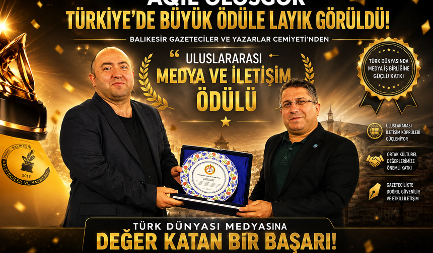 Aqil Ələsgər Türkiye’de “Uluslararası Medya ve İletişim Ödülü”ne Layık Görüldü