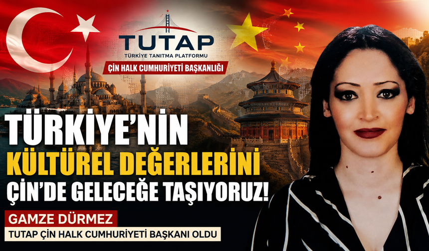 TÜRKİYE’NİN KÜLTÜREL DEĞERLERİ ÇİN’DE TANITILACAK