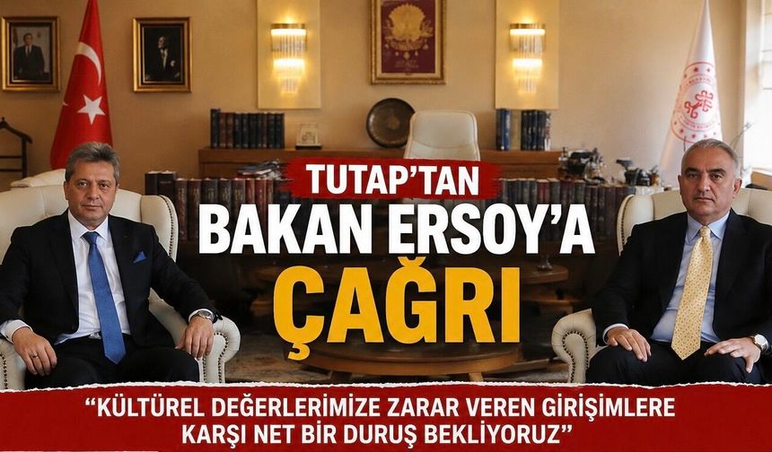 TUTAP’tan Bakan Ersoy’a Çağrı: “Toplumun Hassasiyetlerine Daha Güçlü Sahip Çıkılmalı”