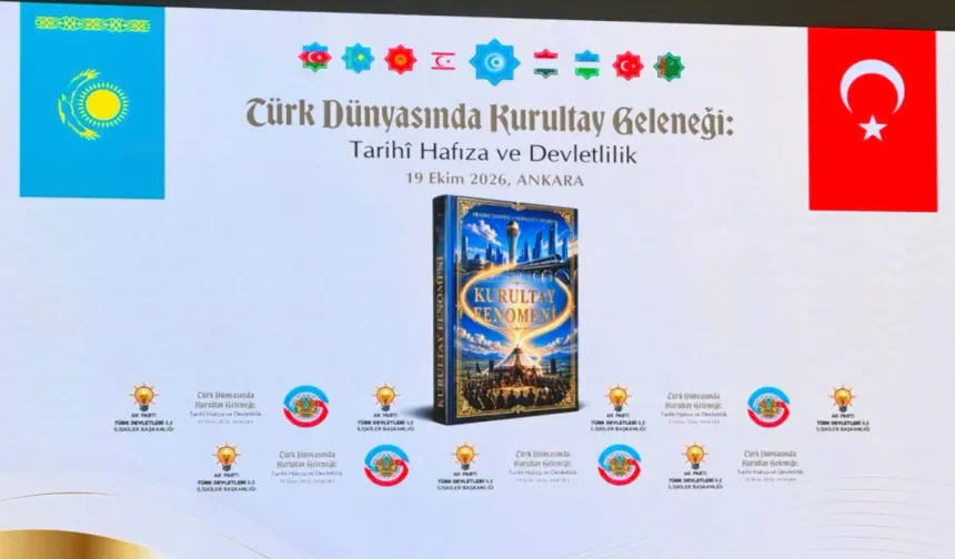 Türk Dünyasının Tarihî Mirası Ankara'da Gündeme Geldi: 'Kurultay Fenomeni' Tanıtıldı