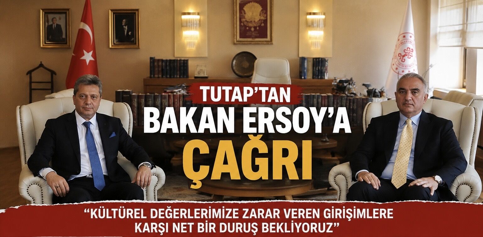 TUTAP’tan Bakan Ersoy’a Çağrı: “Toplumun Hassasiyetlerine Daha Güçlü Sahip Çıkılmalı”