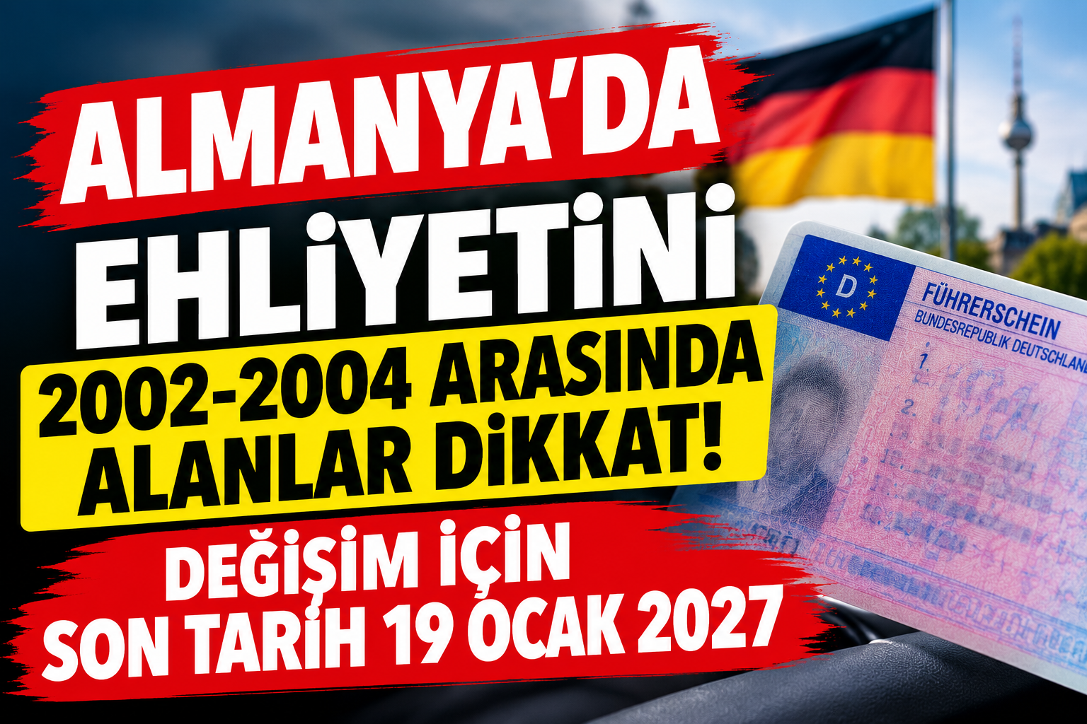Almanya’da Ehliyetini 2002-2004 Arasında Alanlar Dikkat! Değişim İçin Son Tarih 19 Ocak 2027