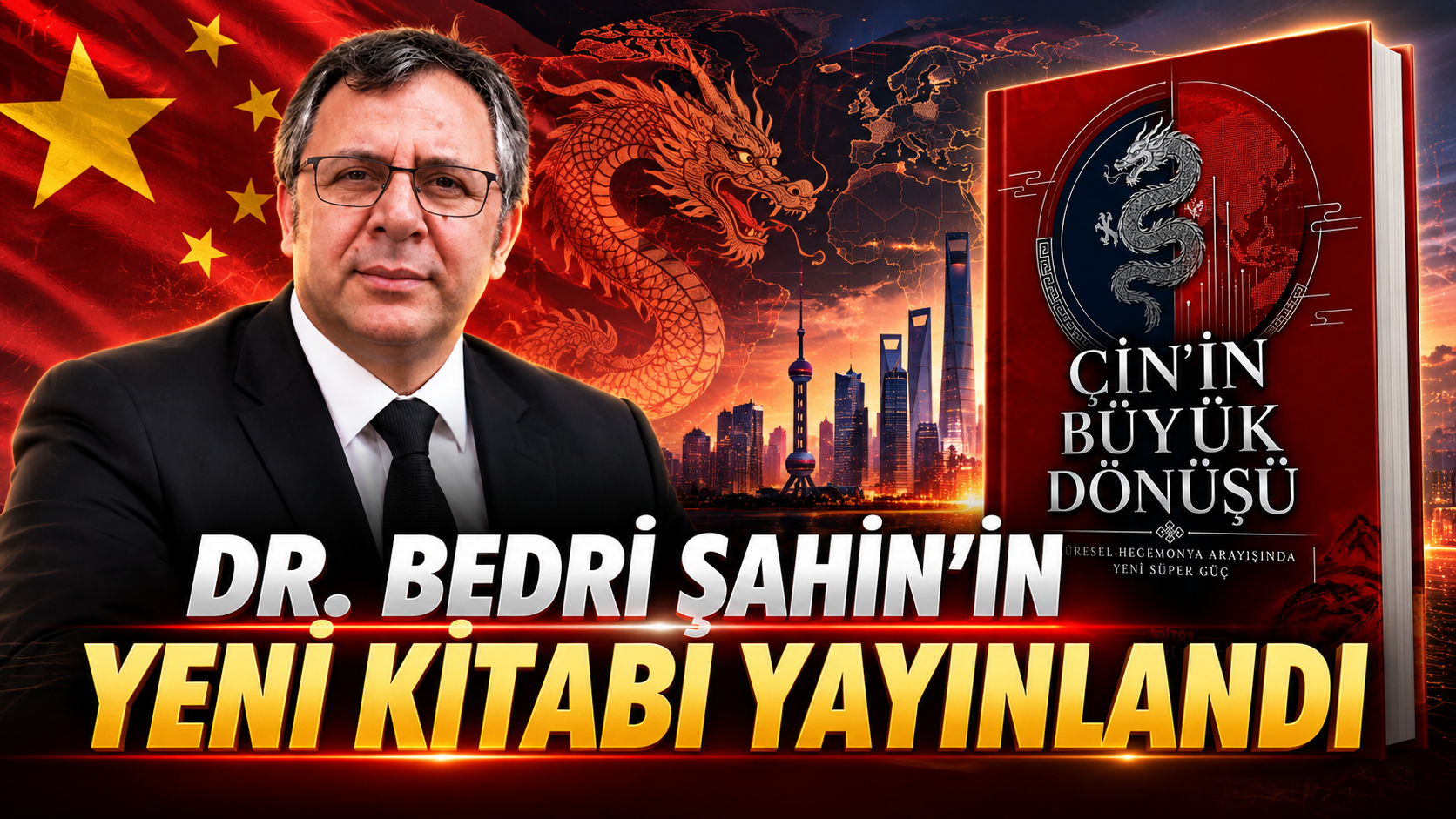 Dr. Bedri Şahin’in Yeni Kitabı Yayımlandı: “Çin’in Büyük Dönüşü”