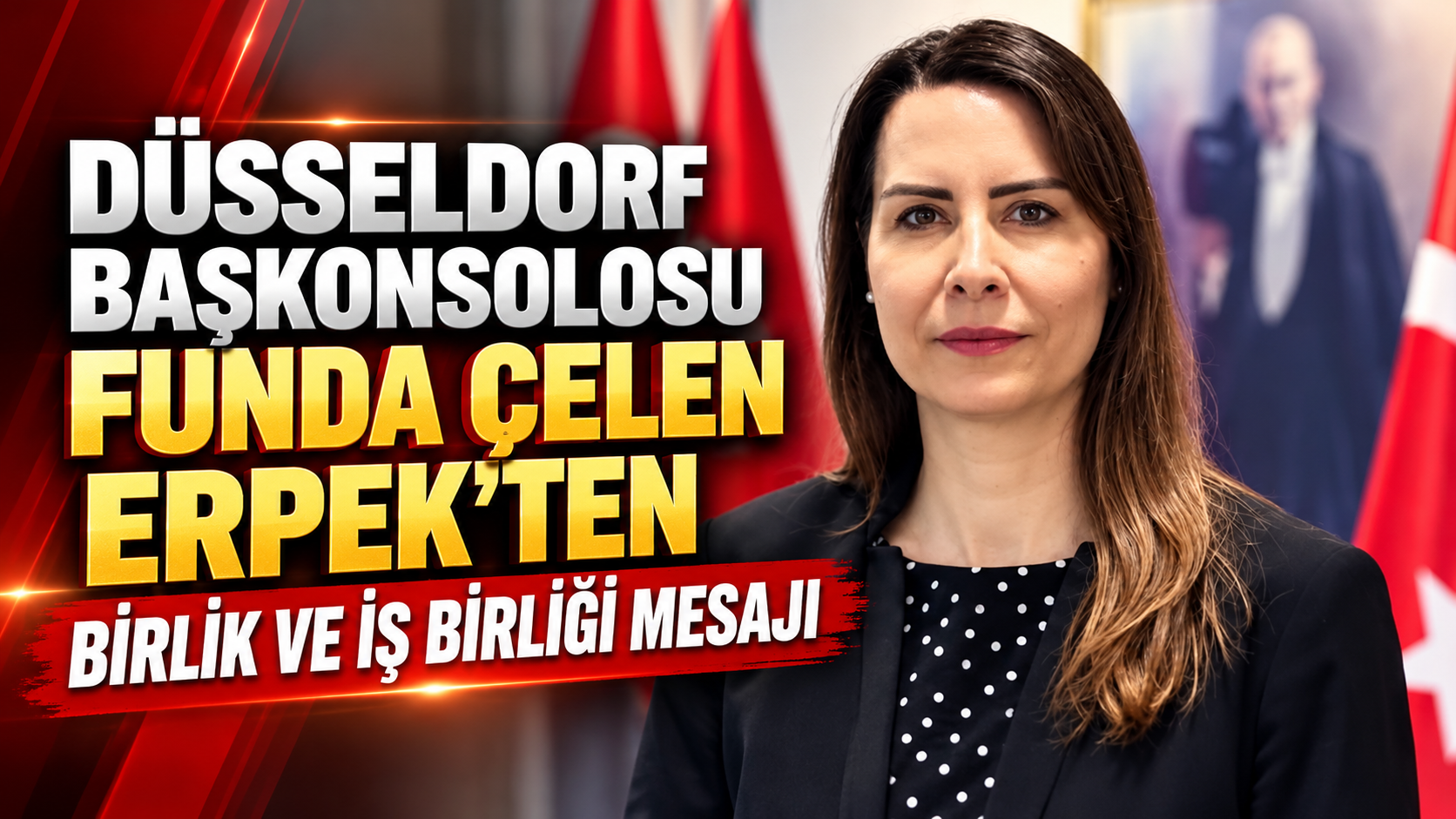 Düsseldorf Başkonsolosu Funda Çelen Erpek’ten Birlik ve İş Birliği Mesajı